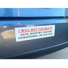 Load image into Gallery viewer, I Will Not Tolerate Bumper Sticker - Tigertree