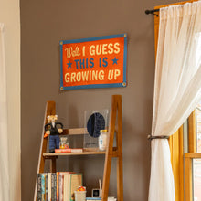 Load image into Gallery viewer, Well, I Guess This is Growing Up Camp Flag - Tigertree