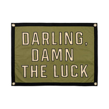 Load image into Gallery viewer, Darling Damn The Luck Camp Flag - Tigertree