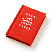 Load image into Gallery viewer, Dumb Things my Kid Said Tiny Diary