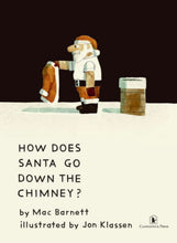 Load image into Gallery viewer, How Does Santa Go Down The Chimney - Tigertree