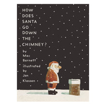 Load image into Gallery viewer, How Does Santa Go Down The Chimney - Tigertree