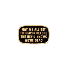 Load image into Gallery viewer, May We All Get To Heaven Enamel Pin - Tigertree
