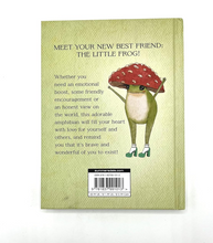 Load image into Gallery viewer, The Little Frog's Guide to Hope: Love, Wisdom and Affirmations for Tough Days from the Internet's Beloved Mushroom Frog
