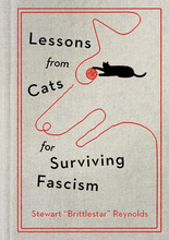 Load image into Gallery viewer, Lessons from Cats For Surviving Fascism

