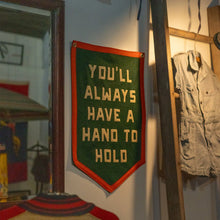 Load image into Gallery viewer, You'll Always Have a Hand to Hold Camp Flag
