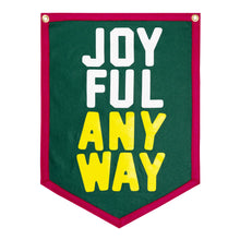 Load image into Gallery viewer, Joyful Anyway Camp Flag
